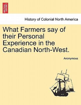 portada what farmers say of their personal experience in the canadian north-west. (en Inglés)