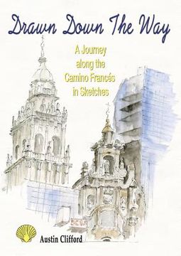 portada Drawn Down the Way: A journey along the Camino Francés in sketches (en Inglés)