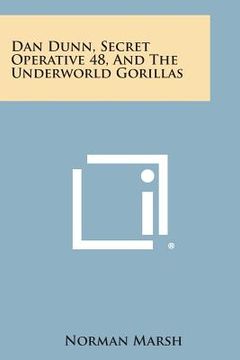 portada Dan Dunn, Secret Operative 48, and the Underworld Gorillas (en Inglés)