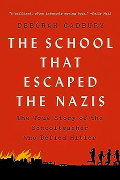 portada The School That Escaped the Nazis: The True Story of the Schoolteacher who Defied Hitler (in English)