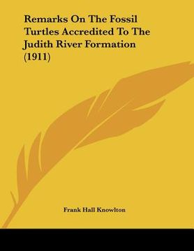 portada remarks on the fossil turtles accredited to the judith river formation (1911)