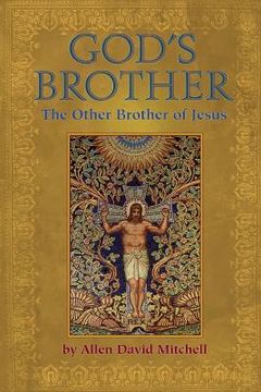 portada God's Brother: The Other Brother of Jesus (in English)
