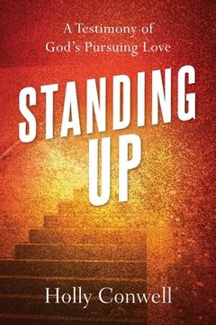 portada Standing Up: A Testimony of God's Pursuing Love (en Inglés)