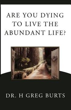 portada Are You Dying to Live the Abundant Life? (in English)