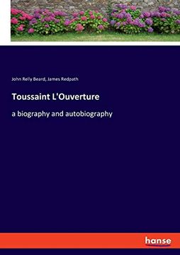 portada Toussaint L'ouverture: A Biography and Autobiography (en Inglés)