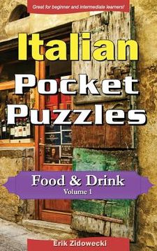 portada Italian Pocket Puzzles - Food & Drink - Volume 1: A collection of puzzles and quizzes to aid your language learning (en Italiano)