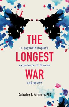 portada The Longest War: A Psychotherapist's Experience of Divorce, Custody, and Power