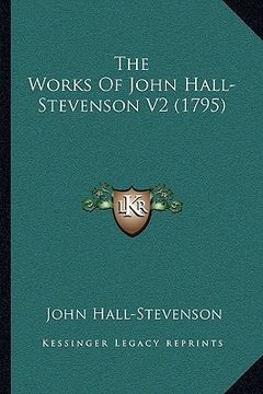 portada the works of john hall-stevenson v2 (1795) (en Inglés)