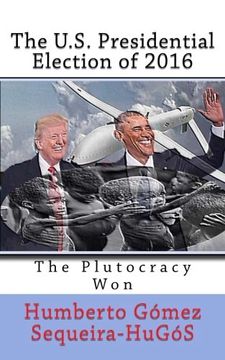 portada The U.S. Presidential Election of 2016: The Plutocracy Won