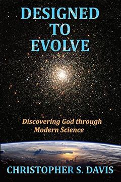 portada Designed to Evolve: Discovering God through Modern Science