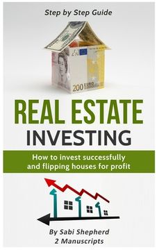 portada Real Estate Investing: How to invest successfully & Flipping houses for profit (en Inglés)