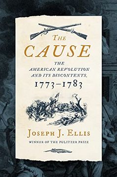 portada The Cause: The American Revolution and its Discontents, 1773-1783 (en Inglés)