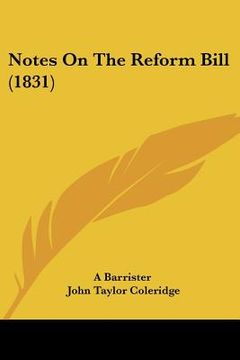 portada notes on the reform bill (1831) (en Inglés)