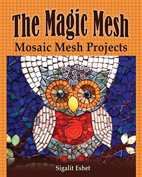 portada The Magic Mesh - Mosaic Mesh Projects (Art and Crafts Book)