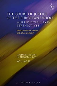 portada The Court of Justice of the European Union: Multidisciplinary Perspectives (Swedish Studies in European Law) (in English)