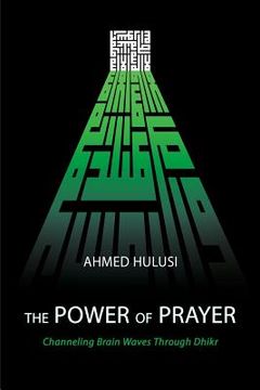 portada The Power of Prayer (Channeling Brain Waves Through Dhikr) (en Inglés)