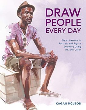 portada Draw People Every Day: Short Lessons in Portrait and Figure Drawing Using ink and Color 