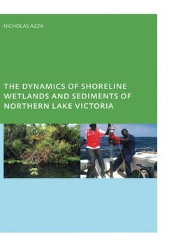 portada The Dynamics of Shoreline Wetlands and Sediments of Northern Lake Victoria (en Inglés)