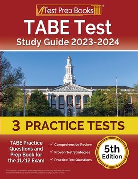 portada TABE Test Study Guide 2023-2024: 3 TABE Practice Tests and Prep Book for the 11/12 Exam [5th Edition] (in English)