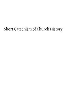 portada Short Catechism of Church History: For the Higher Grades of Catholic Schools (en Inglés)