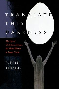 portada Translate This Darkness: The Life of Christiana Morgan (en Inglés)