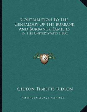 portada contribution to the genealogy of the burbank and burbanck families: in the united states (1880)