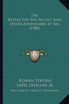 portada the battle for the pacific and other adventures at sea (1908the battle for the pacific and other adventures at sea (1908) )