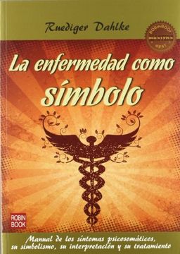 portada Enfermedad Como Simbolo Manual de los Sintomas Psicosom Aticos su Simbolismo su Interpretac (in Spanish)