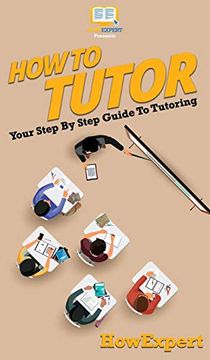 portada How to Tutor: Your Step by Step Guide to Tutoring (en Inglés)