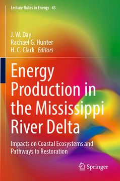 portada Energy Production in the Mississippi River Delta: Impacts on Coastal Ecosystems and Pathways to Restoration