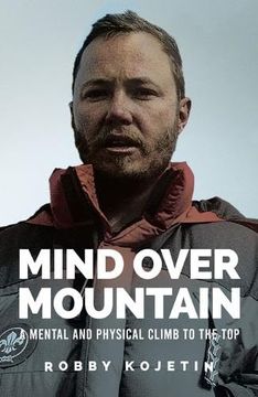 portada Mind Over Mountain: A Mental and Physical Climb to the top (en Inglés)