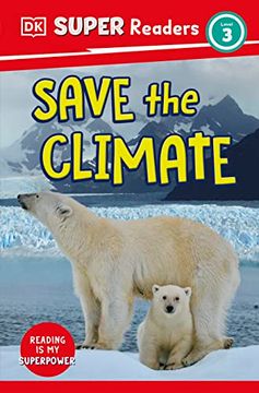 portada Dk Super Readers Level 3 Save the Climate (en Inglés)