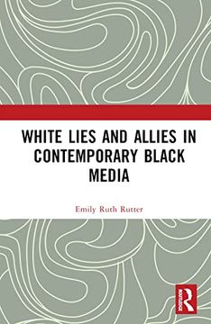 portada White Lies and Allies in Contemporary Black Media (en Inglés)