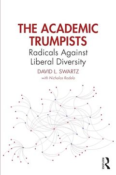 portada The Academic Trumpists: Radicals Against Liberal Diversity (en Inglés)