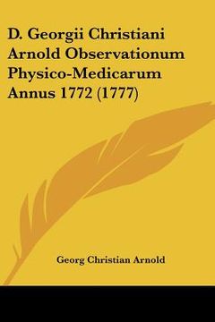 portada D. Georgii Christiani Arnold Observationum Physico-Medicarum Annus 1772 (1777) (en Latin)