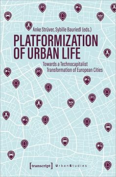 portada Platformisation of Urban Life: Towards a Technocapitalist Transformation of European Cities (Urban Studies) (en Inglés)