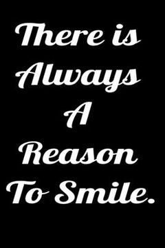 portada There is always a reason to smile.: Notepads Office 110 pages (6 x 9)