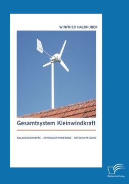 portada Gesamtsystem Kleinwindkraft: Anlagenkonzepte - Ertragsoptimierung - Netzeinspeisung (German Edition)
