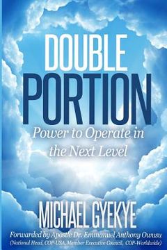portada Double Portion: Power to Operate in the Next Level (en Inglés)