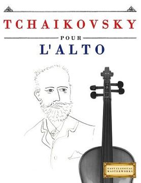 portada Tchaikovsky Pour l'Alto: 10 Pi (en Francés)