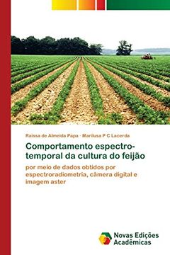 portada Comportamento Espectro-Temporal da Cultura do Feijão: Por Meio de Dados Obtidos por Espectroradiometria, Câmera Digital e Imagem Aster (en Portugués)