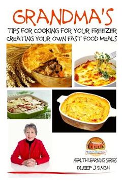 portada Grandma's Tips for Cooking for Your Freezer - Creating your own Fast Food Meals