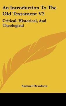 portada an introduction to the old testament v2: critical, historical, and theological: containing a (1862) (in English)