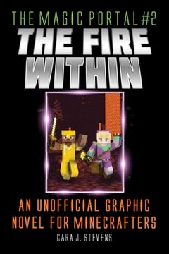 portada Fire Within: An Unofficial Graphic Novel for Minecrafters (2) (The Magic Portal) (in English)