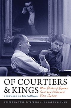 portada Of Courtiers and Kings: More Stories of Supreme Court law Clerks and Their Justices (Constitutionalism and Democracy) 