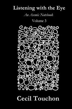 portada Listening With the eye - an Asemic Notebook - Volume 3 (en Inglés)