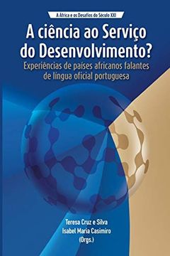 portada A Ciência ao Serviço do Desenvolvimento? Experiências de Países Africanos Falantes de Língua Oficial Portugues (in Portuguese)