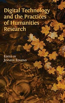 portada Digital Technology and the Practices of Humanities Research 