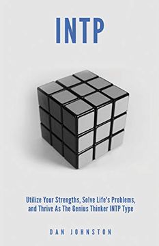 portada Intp Utilize Your Strengths, Solve Life? S Problems and Thrive as the Genius Thin: The Complete Guide to the Intp Personality Type (in English)