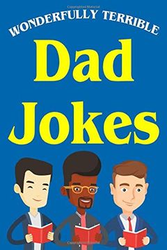 portada Wonderfully Terrible dad Jokes: Great Father Gift Idea (en Inglés)